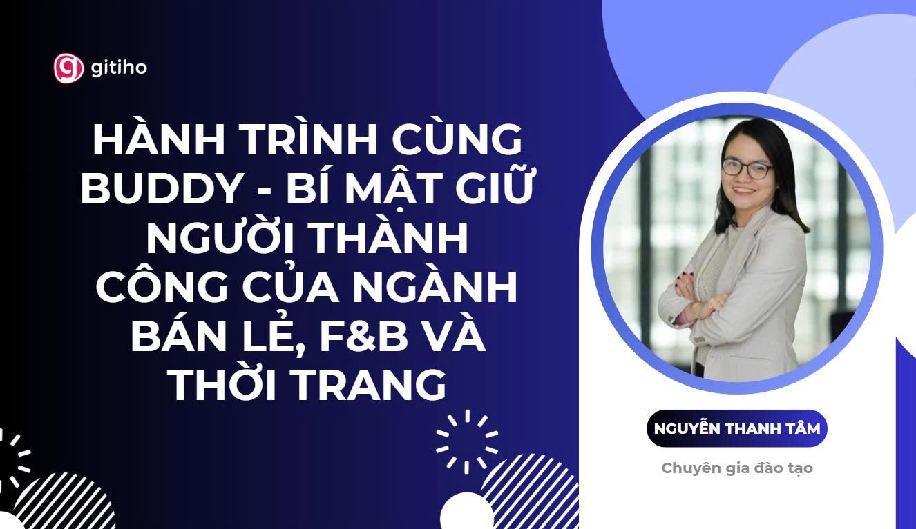 Hành trình cùng Buddy - Bí mật giữ người thành công của Ngành bán lẻ, F&B và thời trang