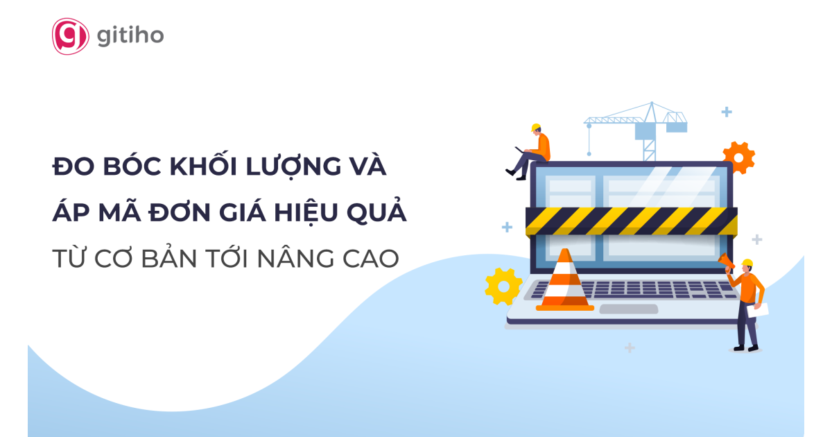 HTN01 - Khóa học: Đo bóc khối lượng và áp mã đơn giá từ cơ bản tới nâng cao
