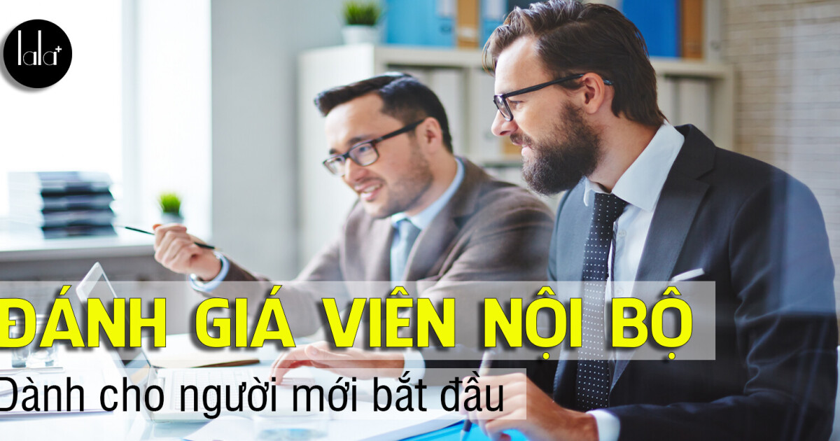 Đánh giá viên nội bộ - Dành cho người mới bắt đầu