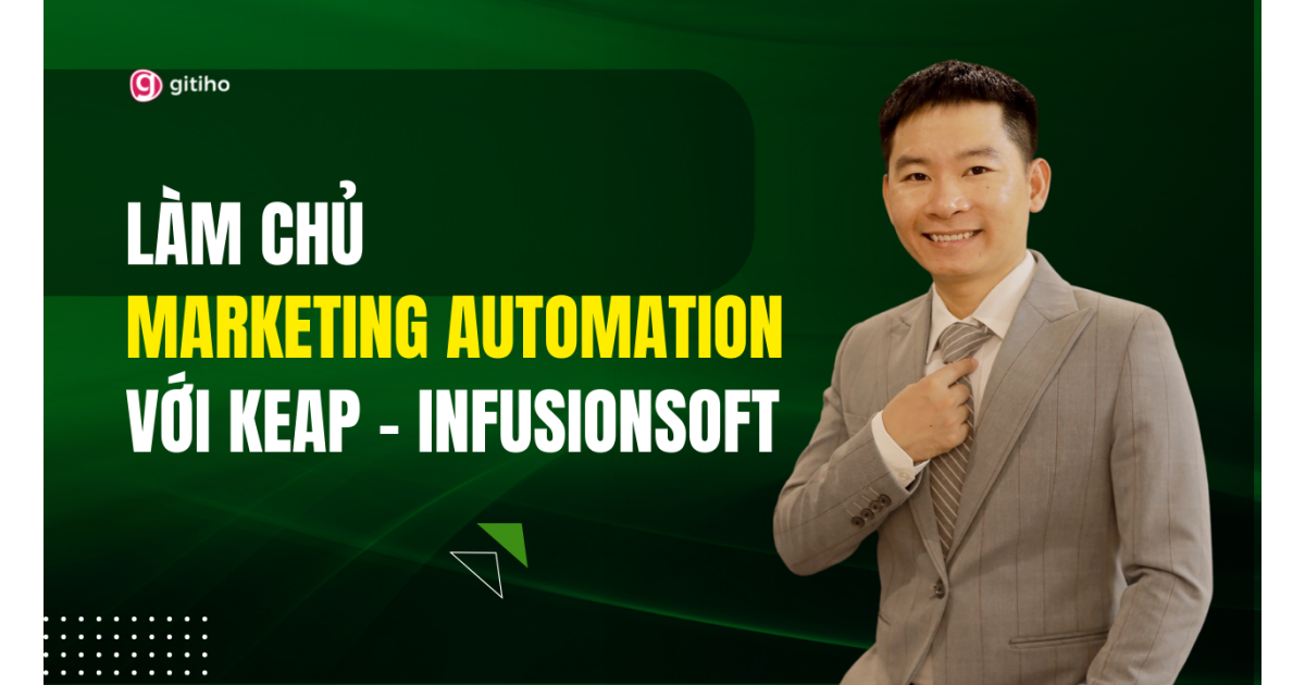 Làm chủ Marketing Automation với Keap - Infusionsoft
