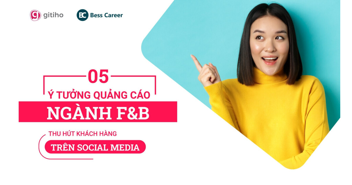 Sở hữu doanh thu khủng ngành F&B với 5 ý tưởng quảng cáo thu hút khách hàng trên social media