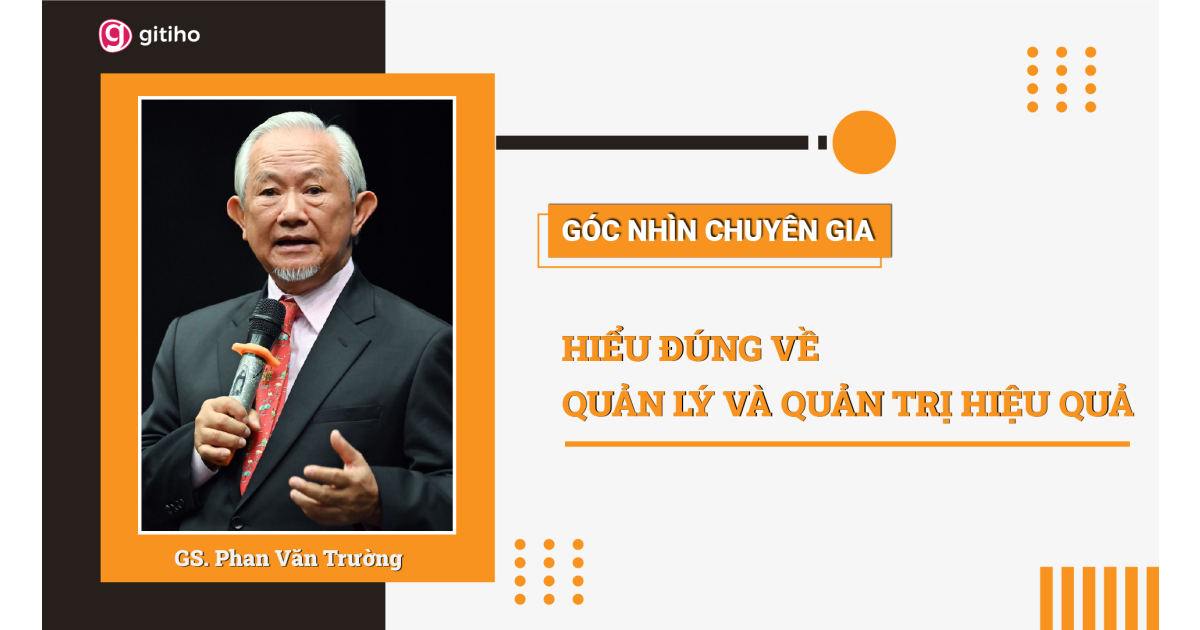 [Expert Insight] Hiểu đúng về Quản lý và Quản trị Hiệu quả