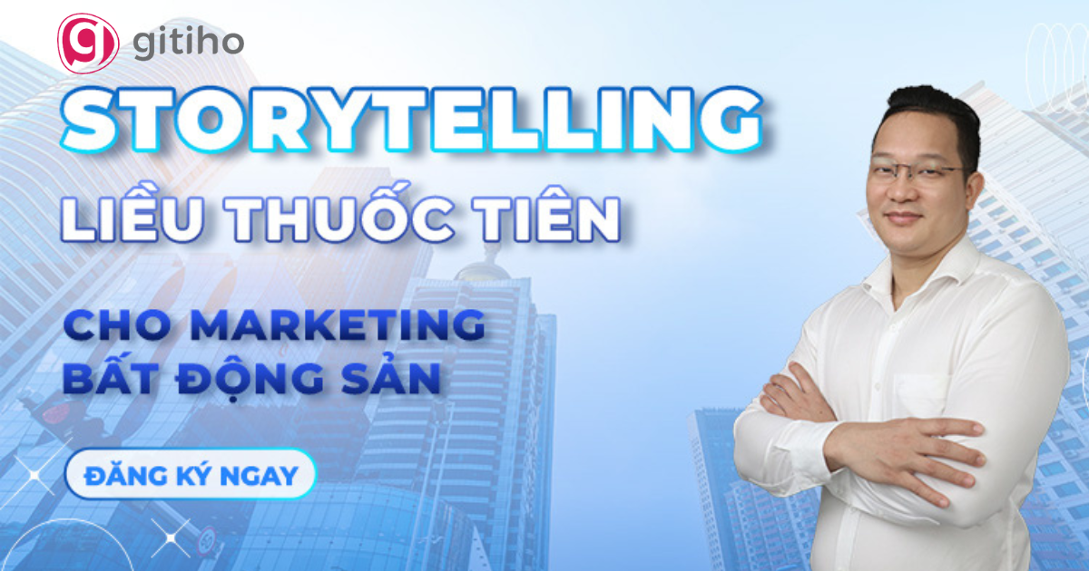 StoryTelling -  Liều thuốc tiên cho Marketing bất động sản