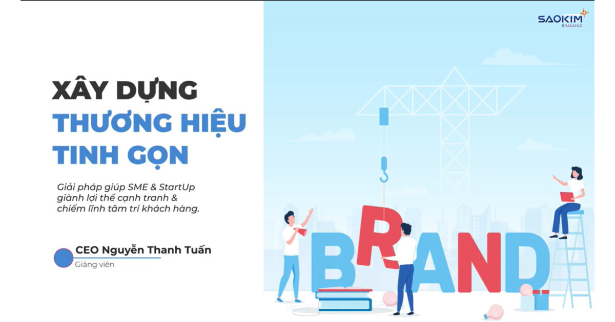 Lean Branding - Xây dựng thương hiệu tinh gọn cho SMEs & Start up
