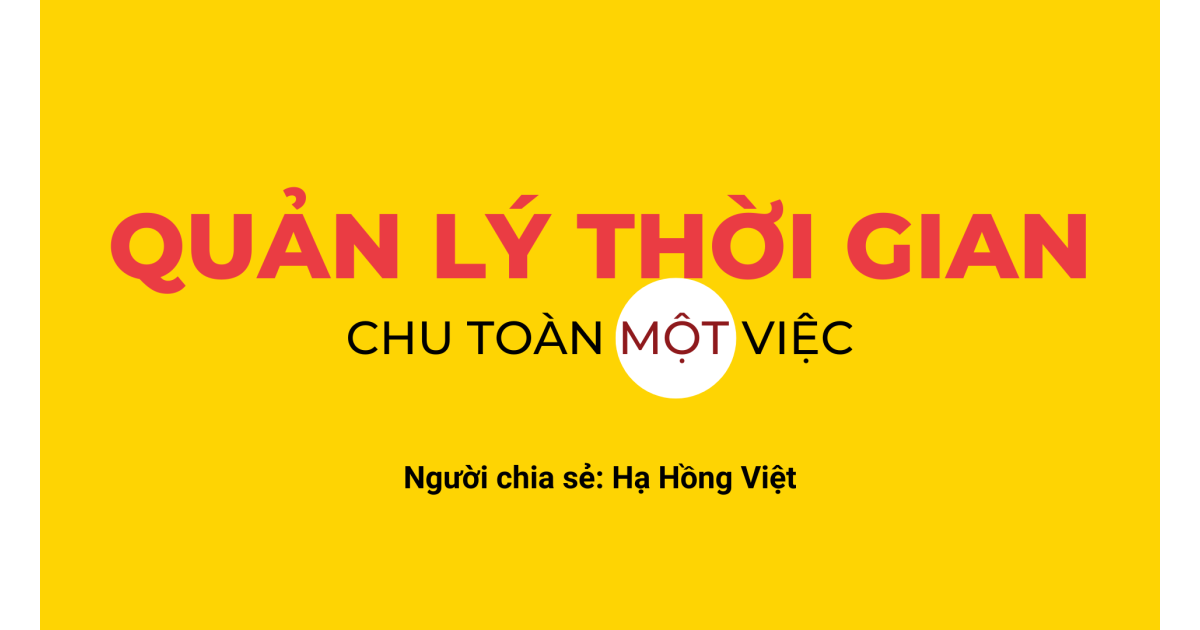 Chiến lược Quản lý thời gian - Chu toàn MỘT việc