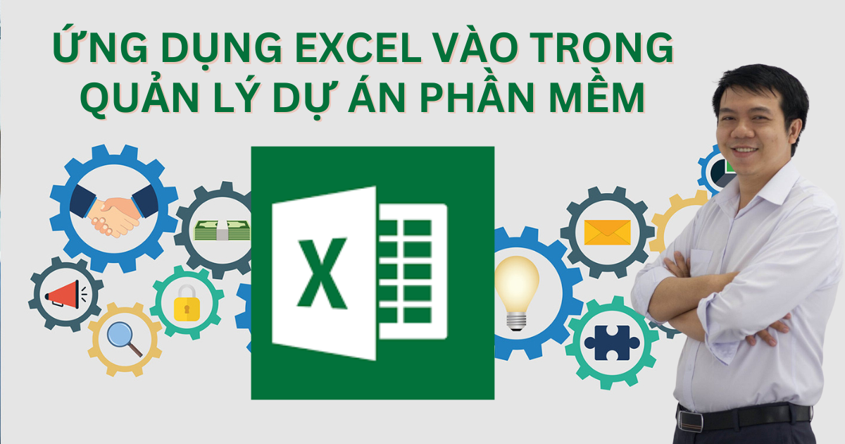Khóa học ứng dụng Excel vào trong quản lý dự án phần mềm (PM02)