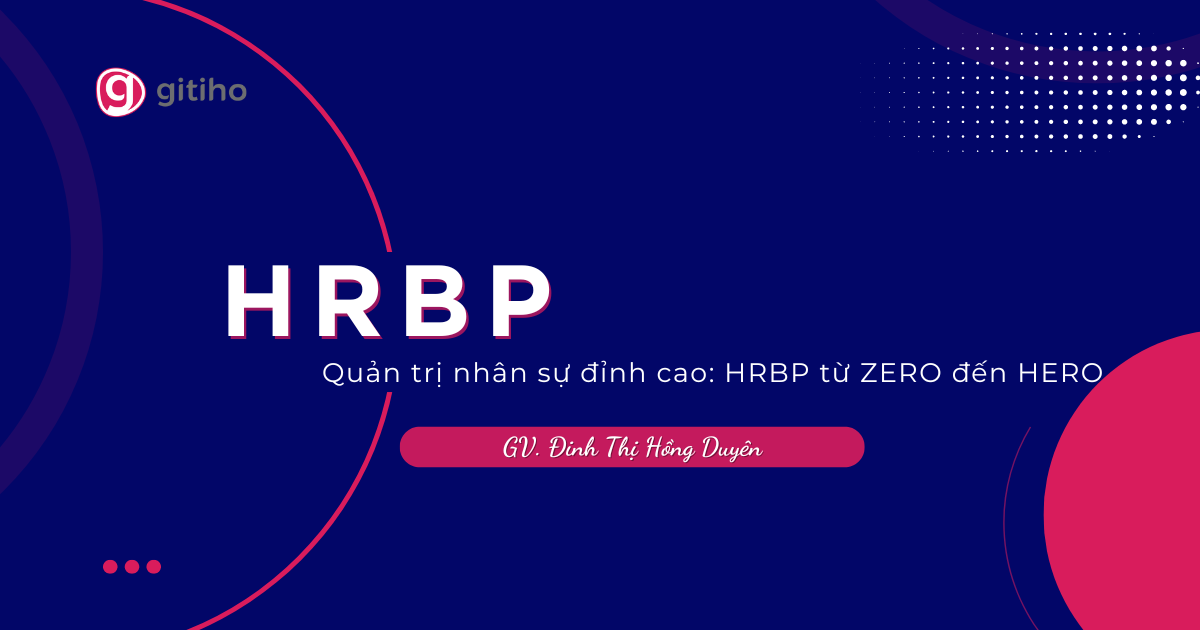 Quản trị nhân sự đỉnh cao: HRBP từ ZERO đến HERO
